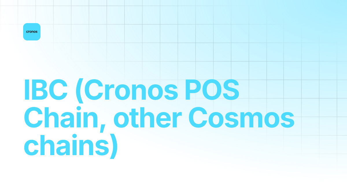 IBC (Cronos POS Chain, other Cosmos chains) | Cronos EVM Chain ...